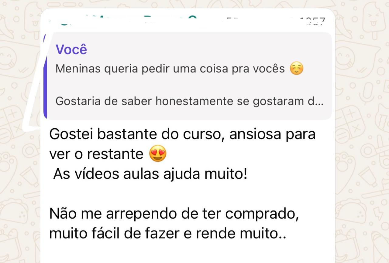 Print de aluna: não me arrependo, muito fácil de fazer e rende muito